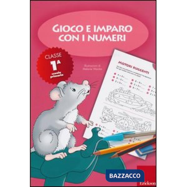 Gioco e imparo con i numeri. Quaderno. Per la 1ª classe elementare. Vol. 1