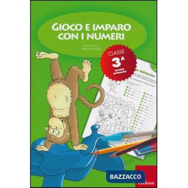 Gioco e imparo con i numeri. Quaderno. Per la 3ª classe elementare. Vol. 3