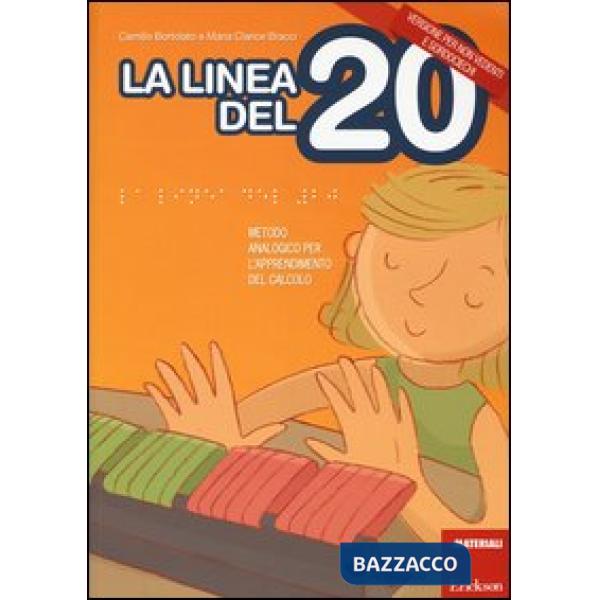 Linea del 20. Metodo analogico per l'apprendimento del calcolo. Versione per non vedenti e sordociechi. Con CD-ROM. Con strument