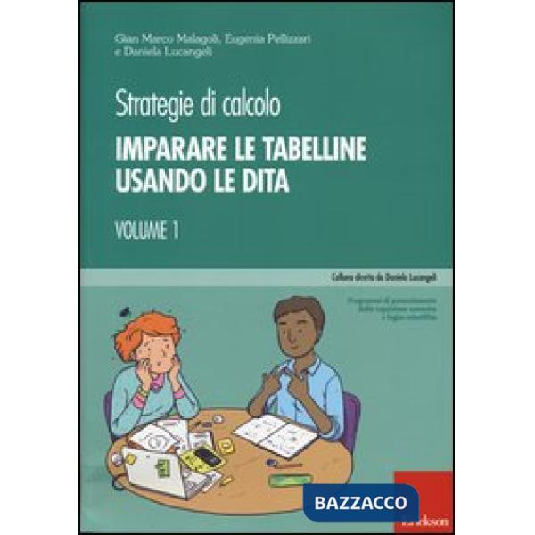 Strategie di calcolo. Vol. 1: Imparare le tabelline usando le dita
