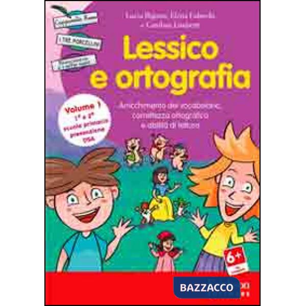 Lessico e ortografia. Con CD-ROM. Vol. 1: Arricchimento del vocabolario, correttezza ortografica e abilità di lettura