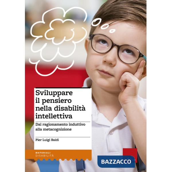 Sviluppare il pensiero nella disabilità intellettiva. Dal ragionamento induttivo alla metacognizione