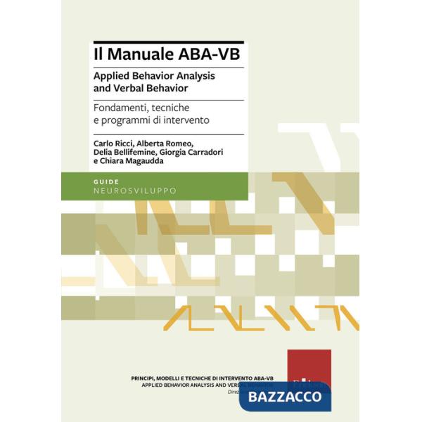 Manuale ABA-VB. Applied behavior analysis and verbal behavior. Fondamenti, tecniche e programmi di intervento