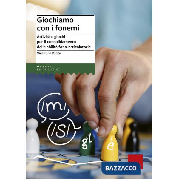 Giochiamo con i fonemi. Attività e giochi per il consolidamento delle abilità fono-articolatorie