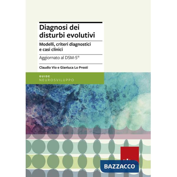 Diagnosi dei disturbi evolutivi. Modelli, criteri diagnostici e casi clinici