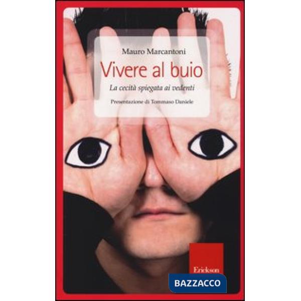 Vivere al buio. La cecità spiegata ai vedenti