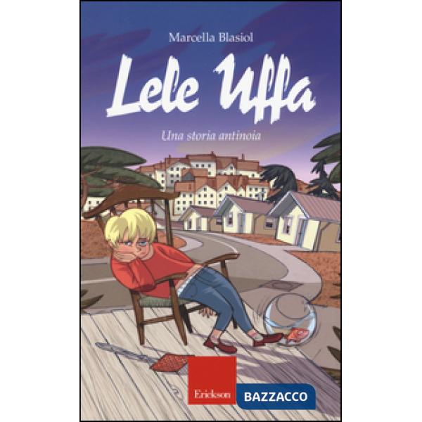 Lele Uffa. Una storia antinoia