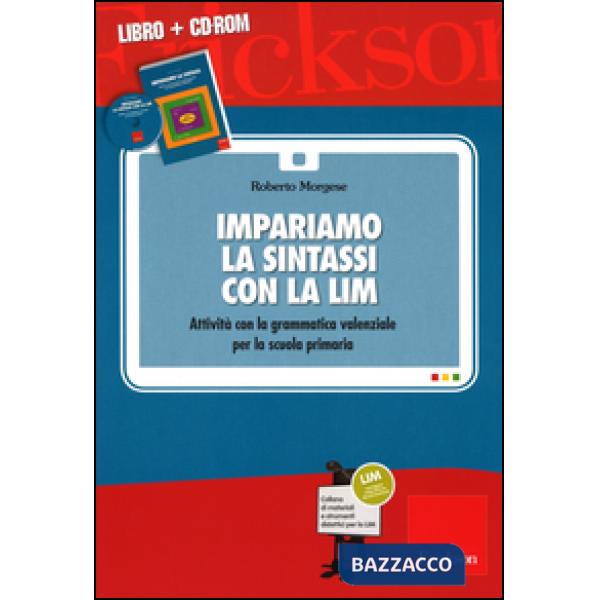 Impariamo la sintassi con la LIM. Attività con la grammatica valenziale per la s