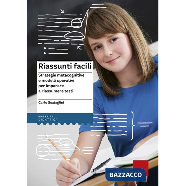 Riassunti facili. Strategie metacognitive e modelli operativi per imparare a riassumere testi