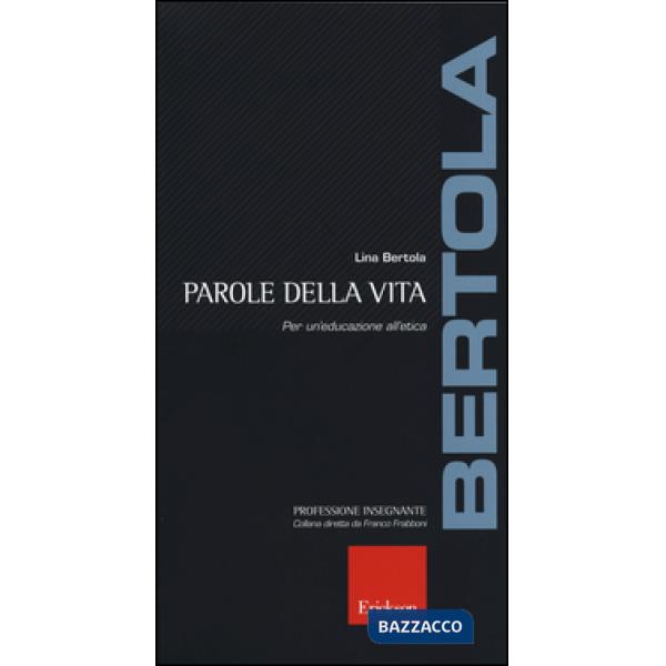 Parole della vita. Per un'educazione all'etica