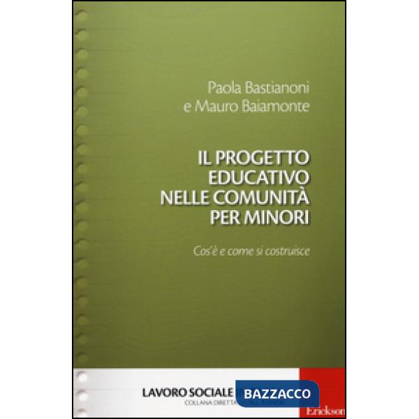 Progetto educativo nelle comunità per minori. Cos'è e come si costruisce (Il)