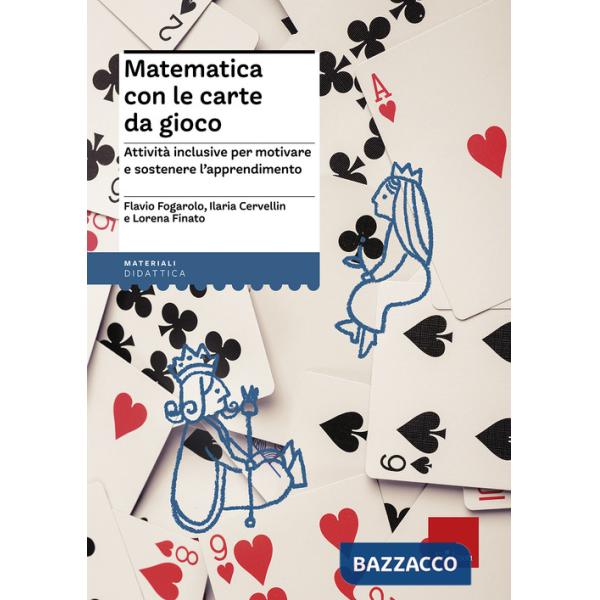 Matematica con le carte da gioco. Attività inclusive per motivare e sostenere l'apprendimento