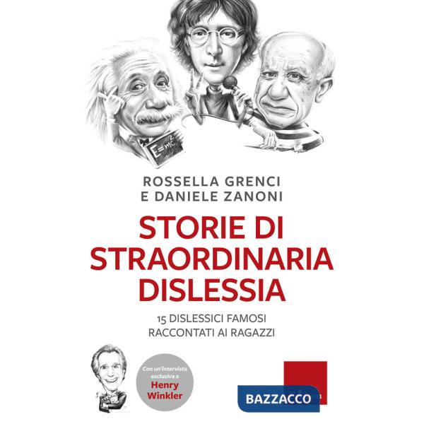 Storie di straordinaria dislessia. 15 dislessici famosi raccontati ai ragazzi