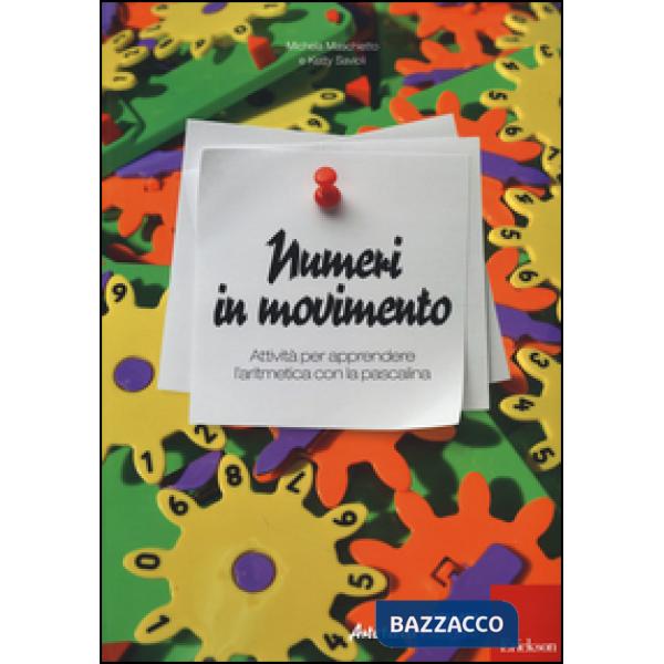 Numeri in movimento. Attività per apprendere l'aritmetica con la pascalina