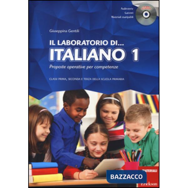 Laboratorio di... Italiano 1. Proposte operative per competenze. Classi prima, seconda e terza della scuola primaria. Con CD-ROM