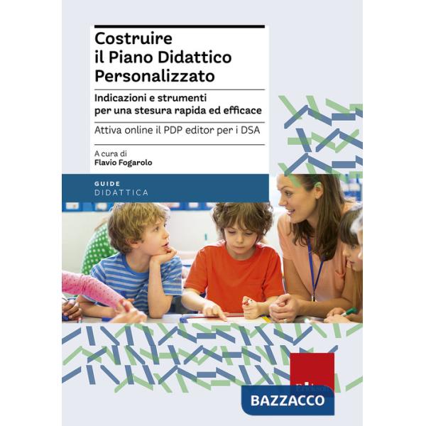 Costruire il piano didattico personalizzato. Indicazioni e strumenti per una stesura rapida ed efficace. Con aggiornamento onlin