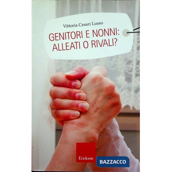 Genitori e nonni: alleati o rivali?