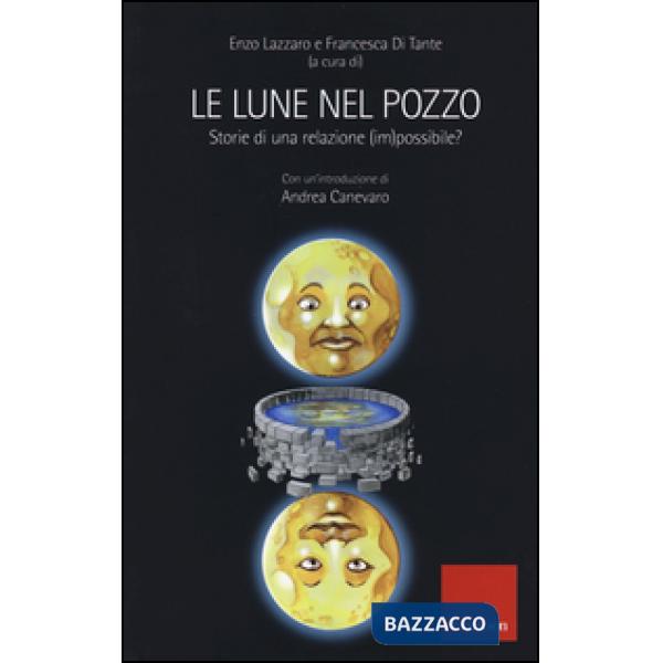 Lune nel pozzo. Storie di una relazione (im)possibile? (Le)
