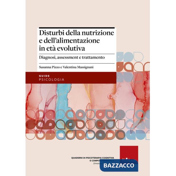 Disturbi della nutrizione e dell'alimentazione in età evolutiva. Diagnosi, assessment e trattamento