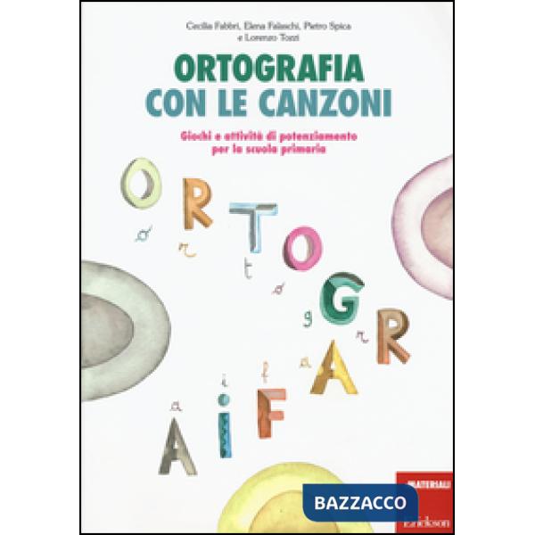 Ortografia con le canzoni. Giochi e attività di potenziamento per la scuola primaria. Con CD Audio