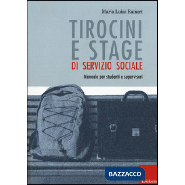 Tirocini e stage di servizio sociale. Manuale per studenti e supervisori