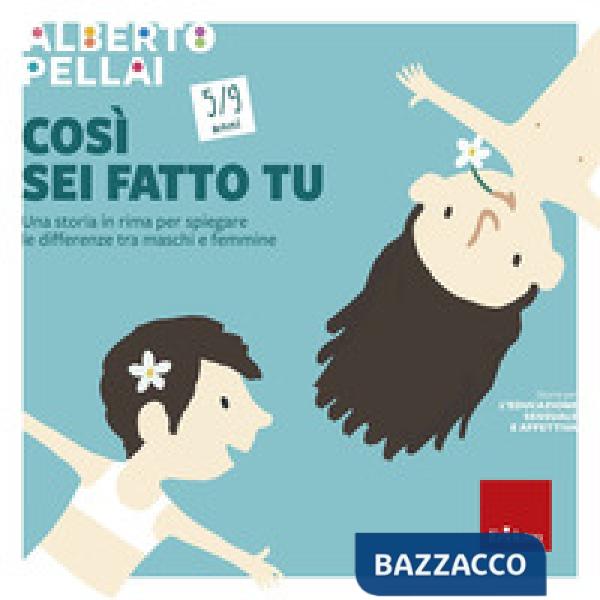 Così sei fatto tu 5-9 anni. Una storia in rima per spiegare le differenze tra ma