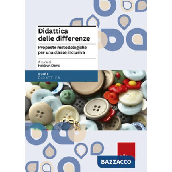 Didattica delle differenze. Proposte metodologiche per una classe inclusiva