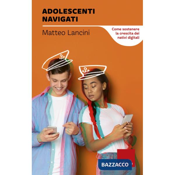 Adolescenti navigati. Come sostenere la crescita dei nativi digitali
