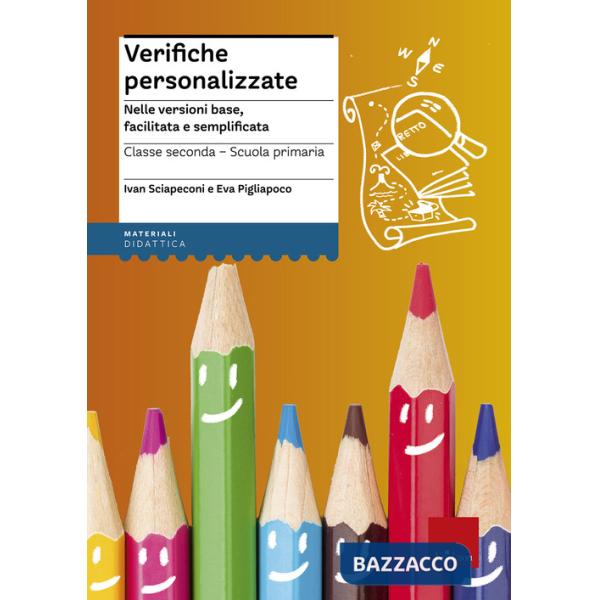 Verifiche personalizzate. Nelle versioni base, facilitata e semplificata. Classe 2ª della scuola primaria