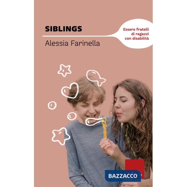 Siblings. Essere fratelli di ragazzi con disabilità