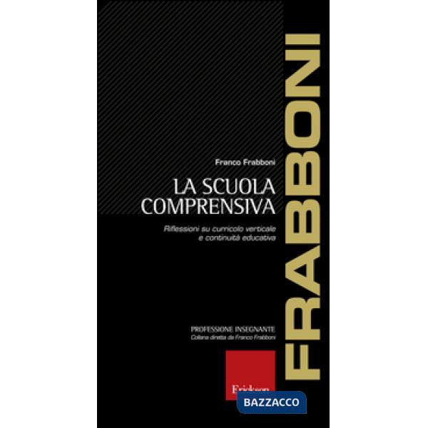 Scuola comprensiva. Riflessioni su curricolo verticale e continuità educativa (La)