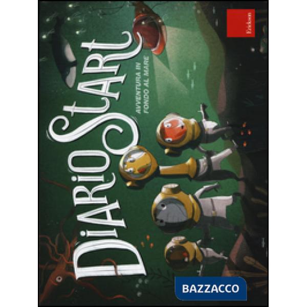 Diario start. Avventura in fondo al mare. Con adesivi