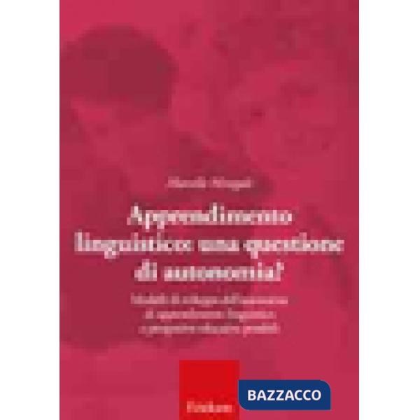 Apprendimento linguistico. Una questione di autonomia? Modelli di sviluppo dell'