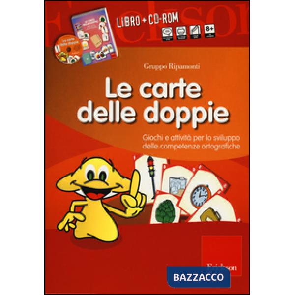 Carte delle doppie. Giochi e attività per lo sviluppo delle competenze ortografiche. Con CD-ROM (Le)