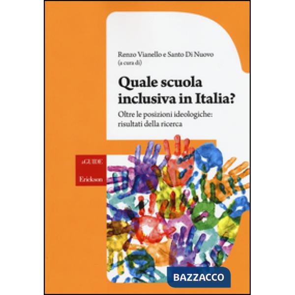 Quale scuola inclusiva in Italia? Oltre le posizioni ideologiche: risultati della ricerca