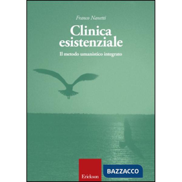 Clinica esistenziale. Manuale di formazione alla relazione di aiuto