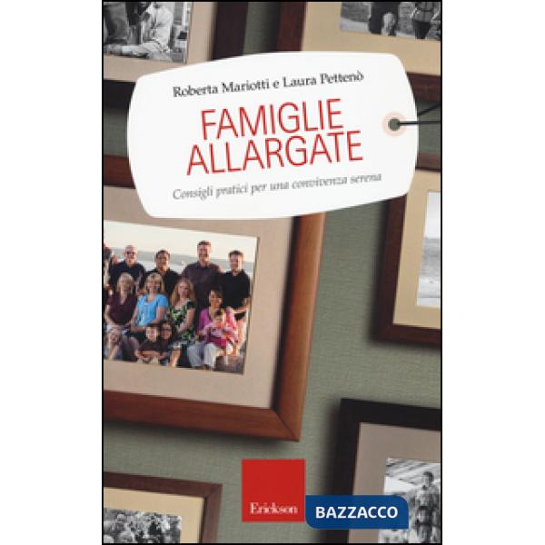 Famiglie allargate. Consigli pratici per una convivenza serena