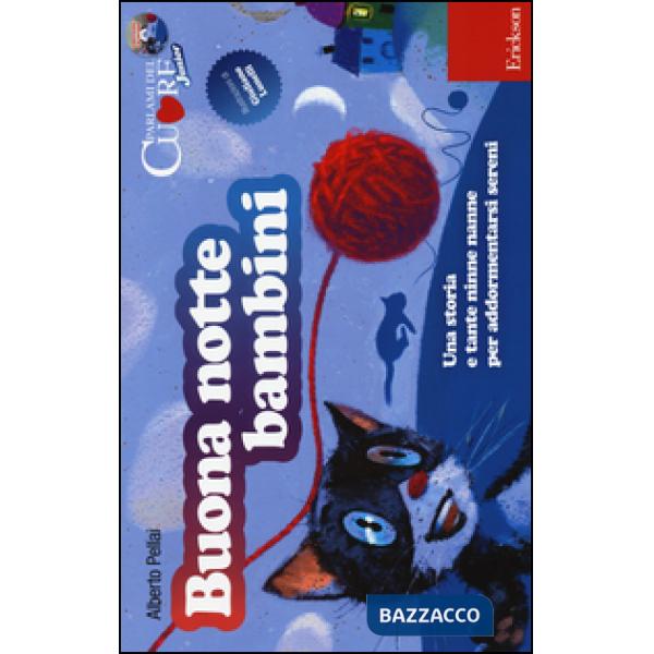 Buona notte bambini. Una storia e tante ninne nanne per addormentarsi sereni. Ed