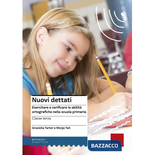 Nuovi dettati. Esercitare e verificare le abilità ortografiche nella scuola primaria. Per la classe 3ª