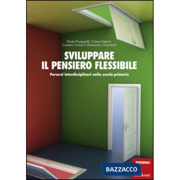 Sviluppare il pensiero flessibile. Percorsi interdisciplinari nella scuola primaria