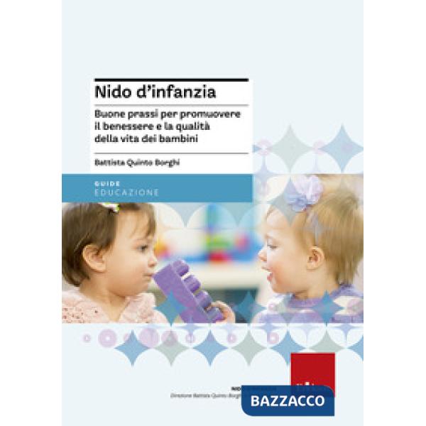 Nido d'infanzia. Buone prassi per promuovere il benessere e la qualità della vita dei bambini