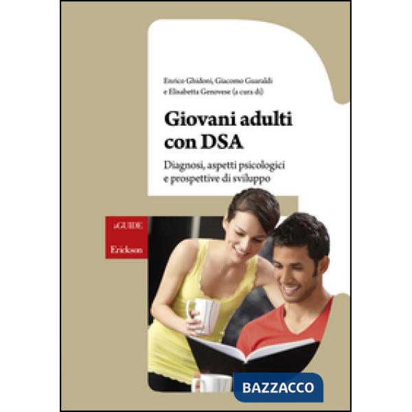 Giovani adulti con DSA. Diagnosi, aspetti psicologici e prospettive di sviluppo