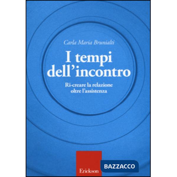 Tempi dell'incontro. Ri-creare la relazione oltre l'assistenza (I)