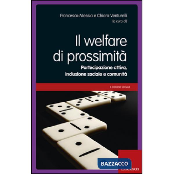 Welfare di prossimità. Partecipazione attiva, inclusione sociale e comunità. Con DVD (Il)