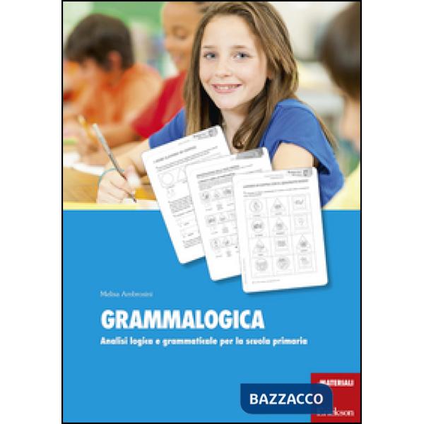 Grammalogica. Analisi logica e grammaticale per la scuola primaria. Con schede