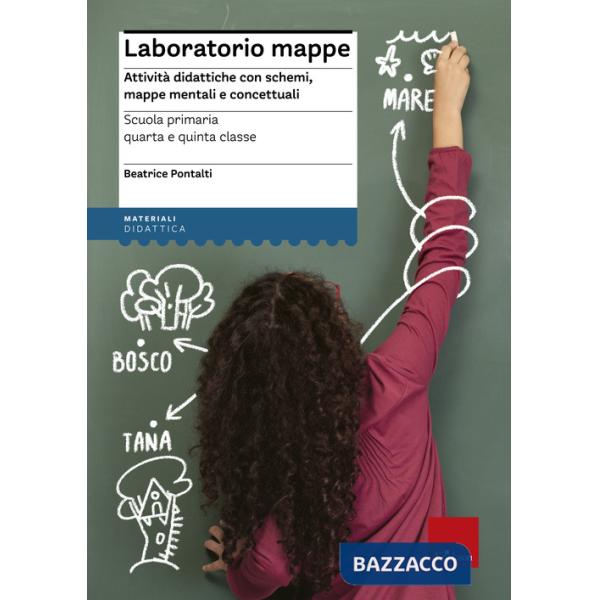 Laboratorio mappe. Attività didattiche con schemi, mappe mentali e concettuali