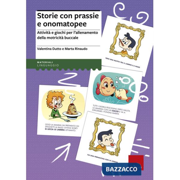 Storie con prassie e onomatopee. Attività e giochi per l'allenamento della motricità buccale