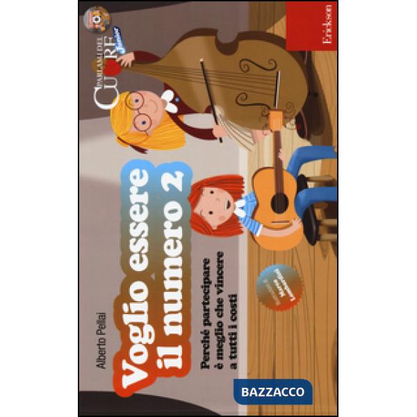 Voglio essere il numero 2. Perché partecipare è meglio che vincere a tutti i costi. Con CD Audio