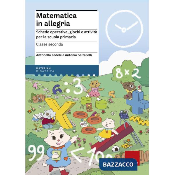Matematica in allegria. Schede operative, giochi e attività per la scuola primaria. Per la 2ª classe elementare