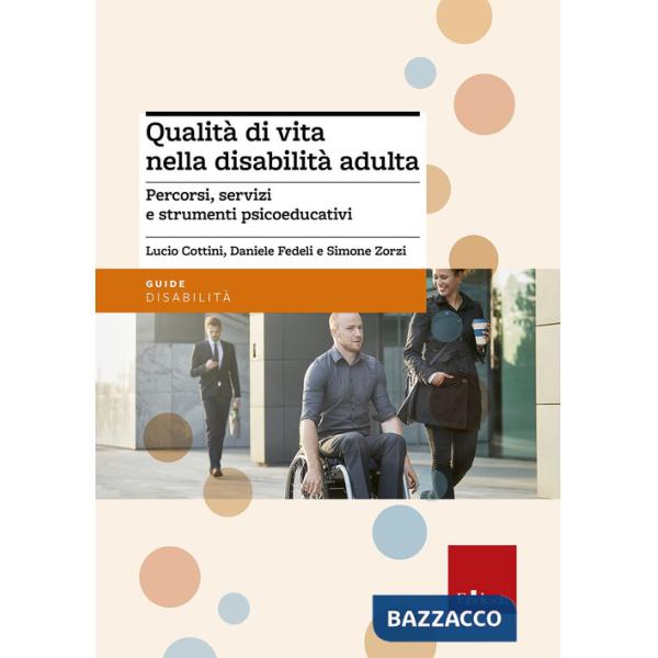 Qualità di vita nella disabilità adulta. Percorsi, servizi e strumenti psicoeducativi. Con aggiornamento online